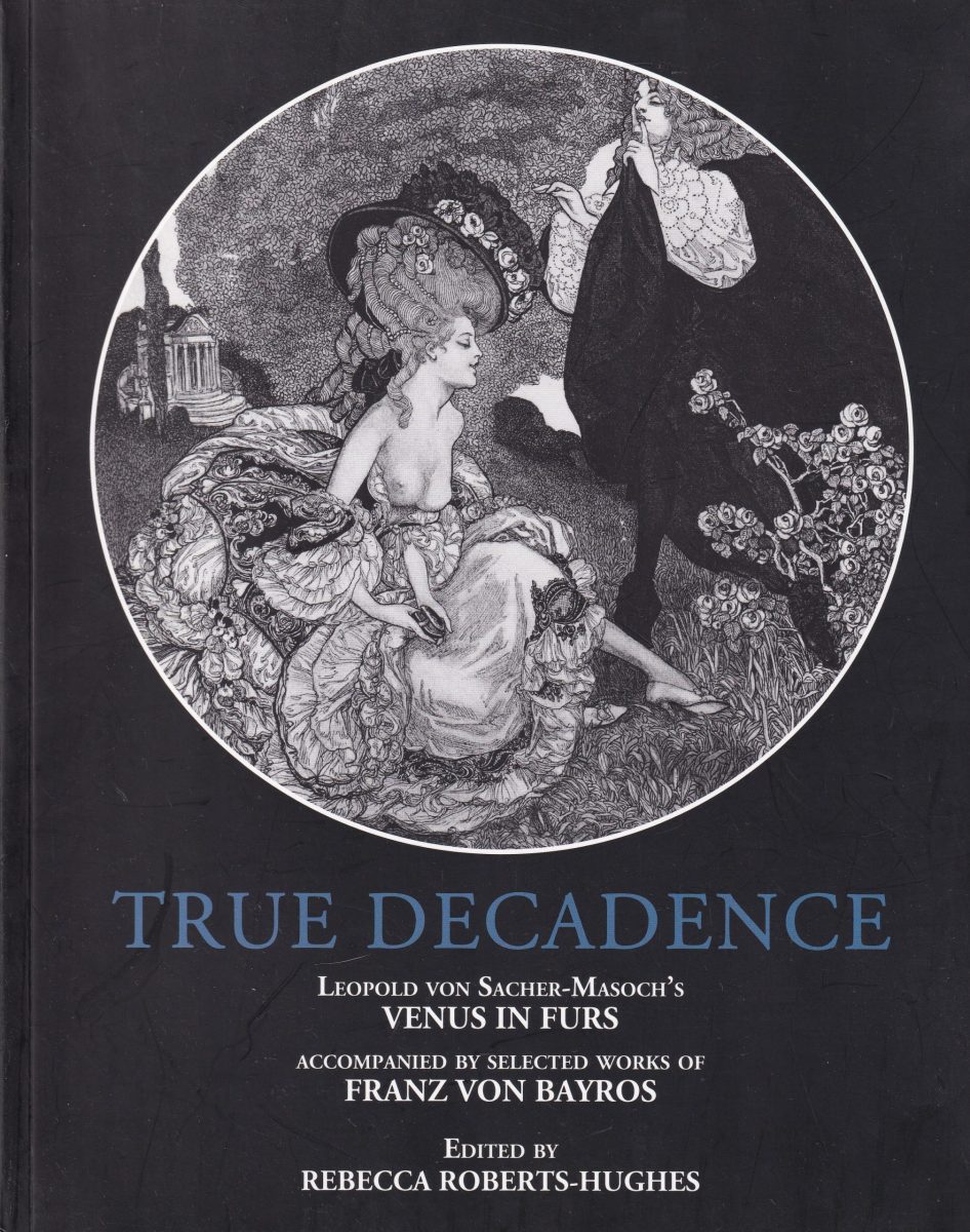 True Decadence: Leopold Von Sacher-Masoch’s Venus In Furs. Rare book.